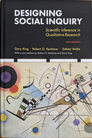 Designing Social Inquiry: Scientific Inference in Qualitative Research, New Edition